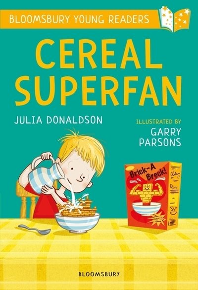 Cover for Julia Donaldson · Cereal Superfan: A Bloomsbury Young Reader: Lime Book Band - Bloomsbury Young Readers (Paperback Bog) (2018)