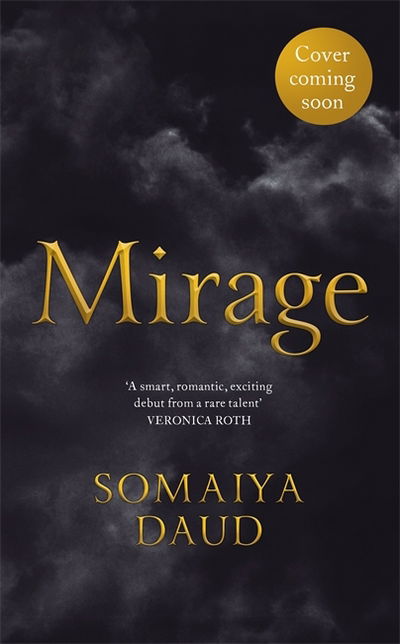 Cover for Somaiya Daud · Mirage: the captivating Sunday Times bestseller - Mirage (Hardcover Book) (2018)