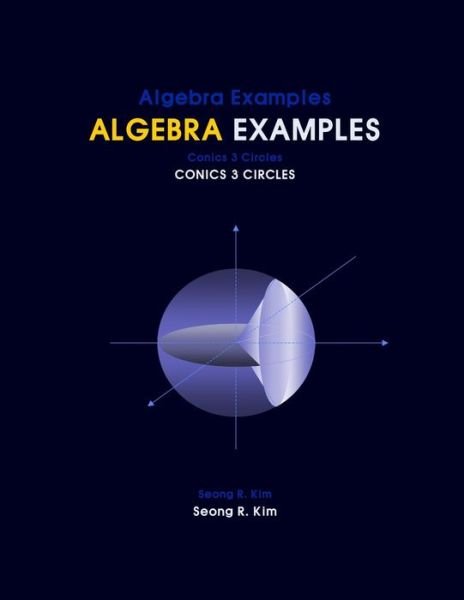 Cover for Seong R Kim · Algebra Examples Conics 3 Circles (Paperback Book) (2012)