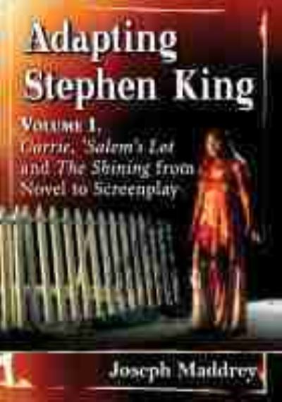 Cover for Joseph Maddrey · Adapting Stephen King: Volume 1, Carrie, 'Salem's Lot and The Shining from Novel to Screenplay (Paperback Book) (2021)