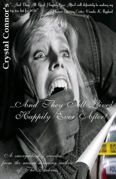 Cover for Crystal Connor · ...and They All Lived Happily Ever After!: a Smorgashboard of Atrocities (Taschenbuch) (2012)