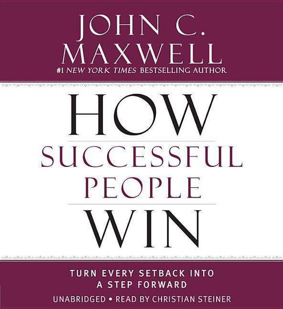 How Successful People Win - John C. Maxwell - Livre audio - Hachette Audio - 9781478903628 - 12 mai 2015