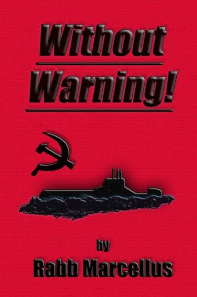 Without Warning! - Rabb Marcellus - Książki - CreateSpace Independent Publishing Platf - 9781482540628 - 21 lutego 2013