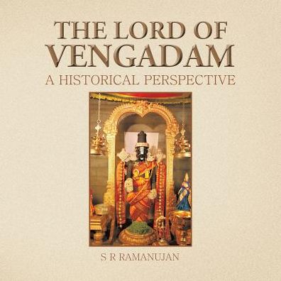 Cover for S R Ramanujan · The Lord of Vengadam: a Historical Perspective (Paperback Book) (2014)