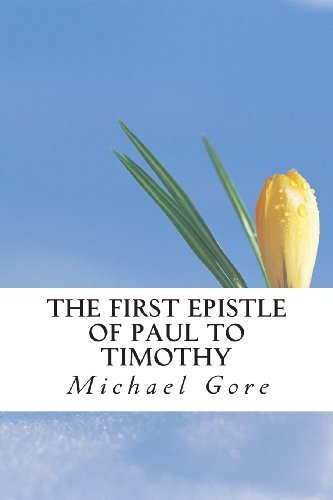 Cover for Ps Michael Gore · The First Epistle of Paul to Timothy (New Testament Collection) (Paperback Book) (2013)
