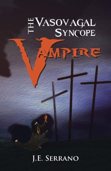Cover for J. E. Serrano · The Vasovagal Syncope Vampire (Paperback Book) (2013)