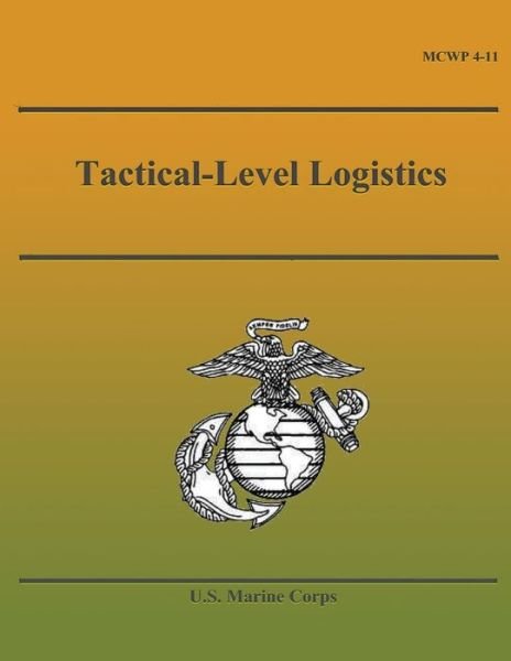 Cover for U S Marine Corps · Tactical-level Logistics (Paperback Bog) (2013)