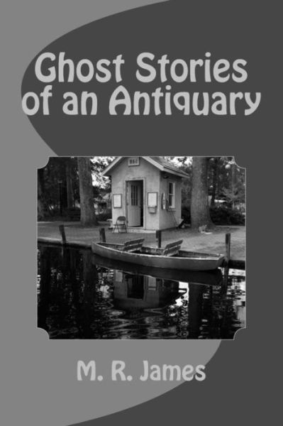 Ghost Stories of an Antiquary - M. R. James - Livres - CreateSpace Independent Publishing Platf - 9781495209628 - 15 janvier 2014