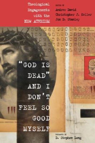 Andrew David · "God Is Dead" and I Don't Feel So Good Myself (Hardcover Book) (2010)