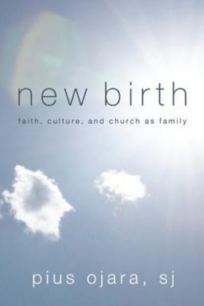 Cover for Pius Sj Ojara · New Birth (Hardcover Book) (2010)