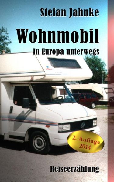 Cover for Stefan Jahnke · Wohnmobil: in Europa Unterwegs (Paperback Book) (2014)