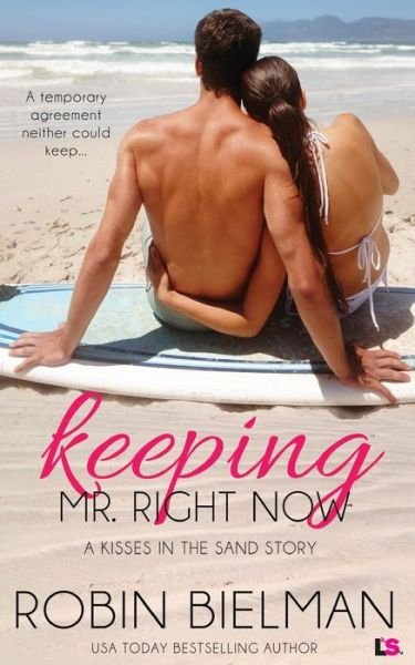 Cover for Robin Bielman · Keeping Mr. Right Now (A Kisses in the Sand Novel) (Paperback Book) (2014)