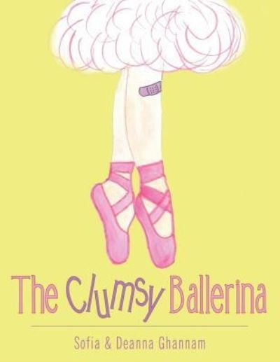 Cover for Sofia &amp; Deanna Ghannam · The Clumsy Ballerina (Paperback Book) (2016)