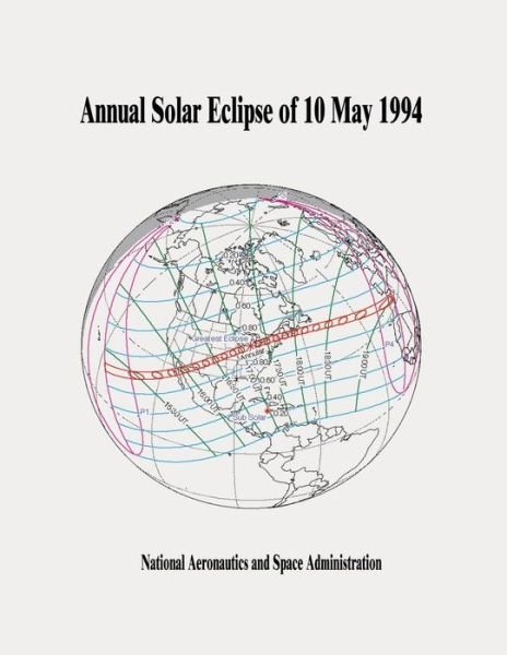 Cover for National Aeronautics and Administration · Annular Solar Eclipse of 10 May 1994 (Paperback Bog) (2014)