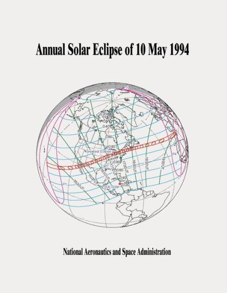 Cover for National Aeronautics and Administration · Annular Solar Eclipse of 10 May 1994 (Taschenbuch) (2014)