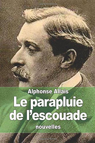 Cover for Alphonse Allais · Le Parapluie De L'escouade (Paperback Book) [French edition] (2015)