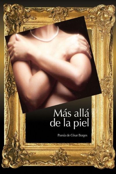 Cover for Cesar Borges · Mas Alla De La Piel (Paperback Book) (2015)