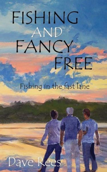 Cover for Dave Rees · Fishing and Fancy Free: Fishing in the Fast Lane (Paperback Book) (2015)