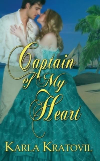 Captain of My Heart - Karla Kratovil - Książki - The Wild Rose Press - 9781509229628 - 10 lutego 2020