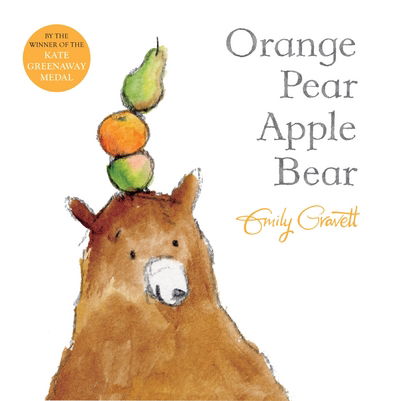 Orange Pear Apple Bear - Emily Gravett - Livres - Pan Macmillan - 9781509836628 - 25 août 2016