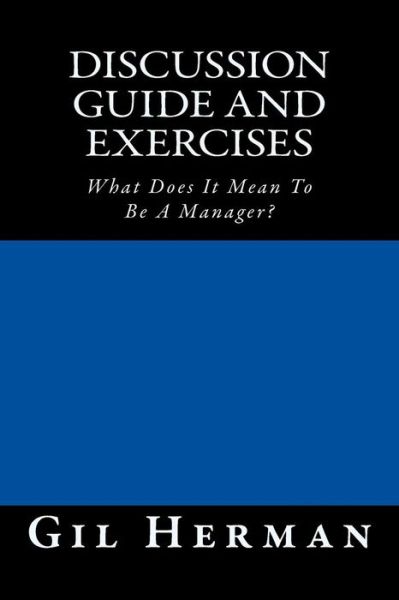 Cover for Gil Herman · Discussion Guide and Exercises: What Does It Mean to Be a Manager? (Paperback Book) (2015)