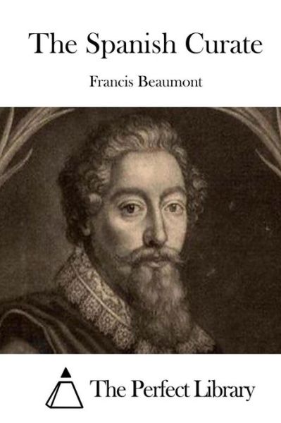 Cover for Francis Beaumont · The Spanish Curate (Paperback Book) (2015)