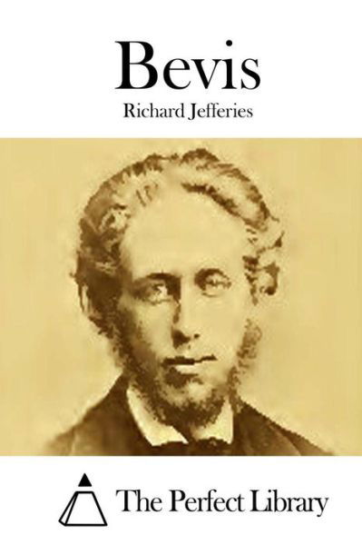 Bevis - Richard Jefferies - Books - Createspace - 9781511899628 - April 25, 2015