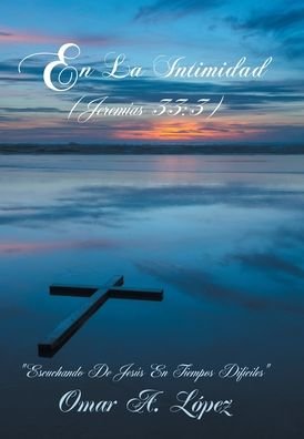 Cover for Omar A Lopez · En La Intimidad (Gebundenes Buch) (2021)