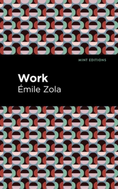 Cover for Mile Zola · Work - Mint Editions (Inbunden Bok) (2021)