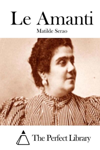 Cover for Matilde Serao · Le Amanti (Paperback Book) (2015)