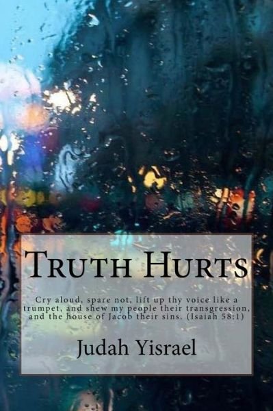 Cover for Judah Yisrael · Truth Hurts: ..you Will Be Hated by All Nations .. (Paperback Bog) (2009)