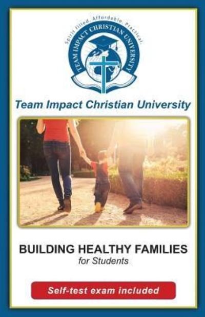 Cover for Team Impact Christian University · Building Healthy Families for students (Paperback Book) (2016)