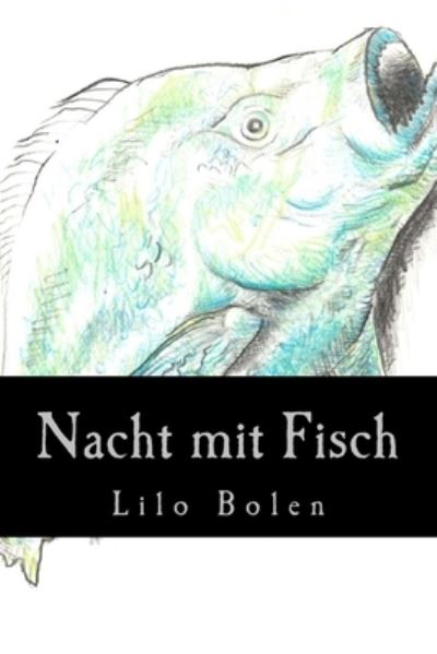 Cover for Lilo Bolen · Nacht mit Fisch (Paperback Book) (2015)