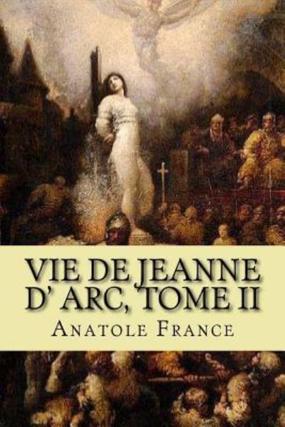 Cover for Anatole France · Vie de Jeanne d' arc, Tome II (Paperback Book) (2015)