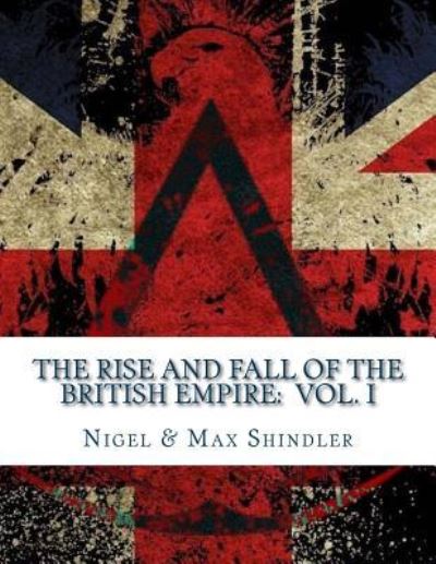 Cover for Max Shindler · The Rise and Fall of the British Empire (Paperback Book) (2015)