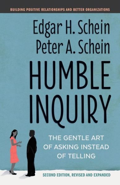 Cover for Edgar H. Schein · Humble Inquiry: The Gentle Art of Asking Instead of Telling - The Humble Leadership Series (Taschenbuch) [2 Revised edition] (2021)