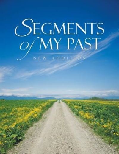 Cover for New Addition · Segments of My Past (Paperback Book) (2016)