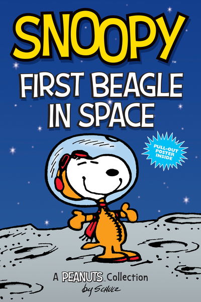 Snoopy: First Beagle in Space: A PEANUTS Collection - Peanuts Kids - Charles M. Schulz - Livros - Andrews McMeel Publishing - 9781524855628 - 16 de abril de 2020