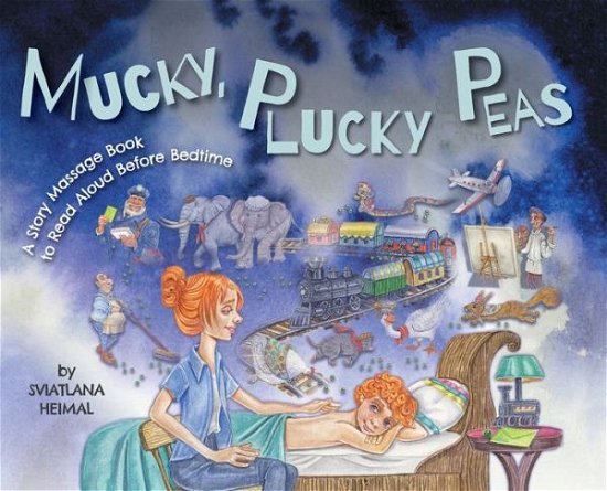 Cover for Sviatlana Heimal · Mucky, Plucky Peas (Hardcover Book) (2020)