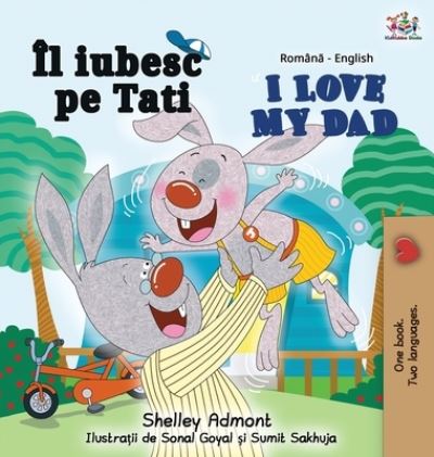 Cover for Shelley Admont · I Love My Dad (Romanian English Bilingual Book) (Hardcover Book) (2019)