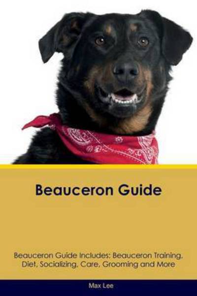 Cover for Max Lee · Beauceron Guide Beauceron Guide Includes (Paperback Book) (2016)