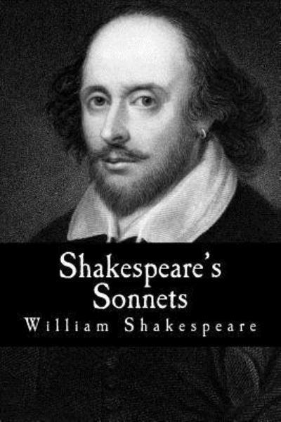 Shakespeare's Sonnets - William Shakespeare - Livros - Createspace Independent Publishing Platf - 9781530399628 - 11 de março de 2016