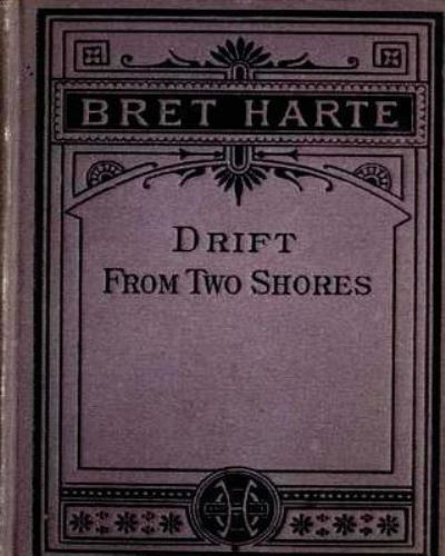 Cover for Bret Harte · Drift from Two Shores (1878) By Bret Harte (Original Classics) (Pocketbok) (2016)