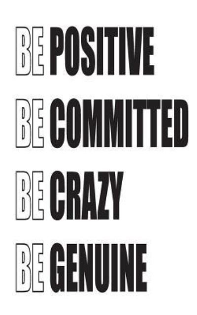 Cover for Mind Publisher · Be Positive Be Committed Be Crazy Be Genuine (Pocketbok) (2016)