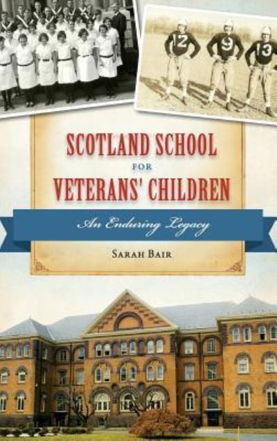 Cover for Sarah Bair · Scotland School for Veterans' Children (Hardcover Book) (2017)