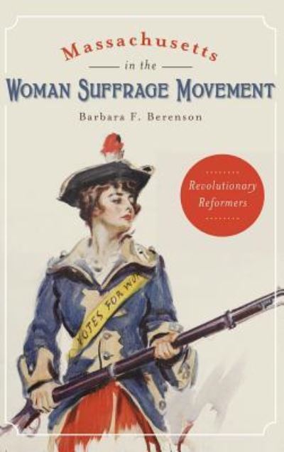 Cover for Barbara F Berenson · Massachusetts in the Woman Suffrage Movement (Hardcover bog) (2018)