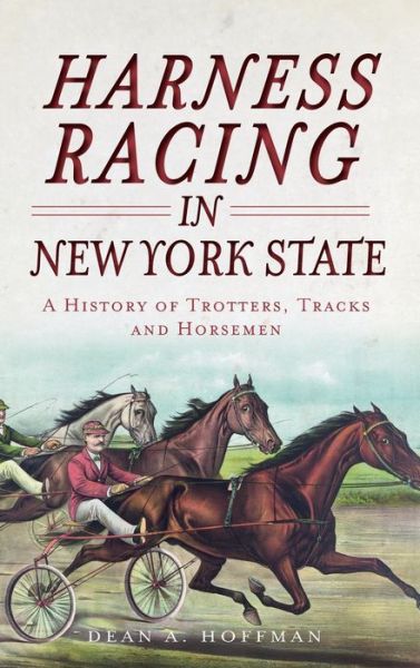 Cover for Dean a Hoffman · Harness Racing in New York State (Hardcover Book) (2012)