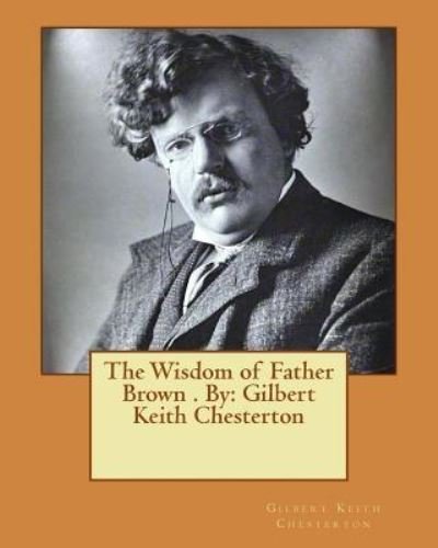 Cover for G K Chesterton · The Wisdom of Father Brown . By (Pocketbok) (2016)