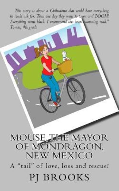 Cover for PJ Brooks · Mouse, the Mayor of Mondragon, New Mexico (Taschenbuch) (2016)