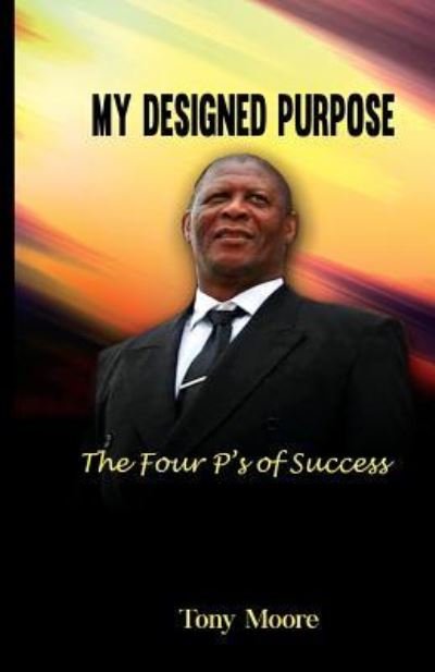 Cover for Tony Moore · My Designed Purpose (Paperback Book) (2017)